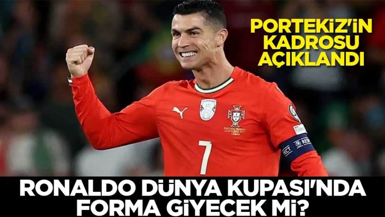 Cristiano Ronaldo, Dünya Kupası'nda forma giyecek mi? Portekiz'in kadrosu açıklandı
