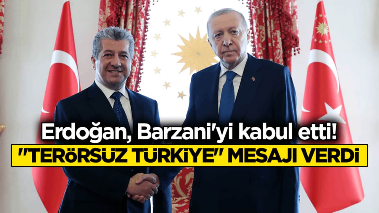 Cumhurbaşkanı Erdoğan, Mesrur Barzani'yi kabul etti! "Terörsüz Türkiye" mesajı verdi