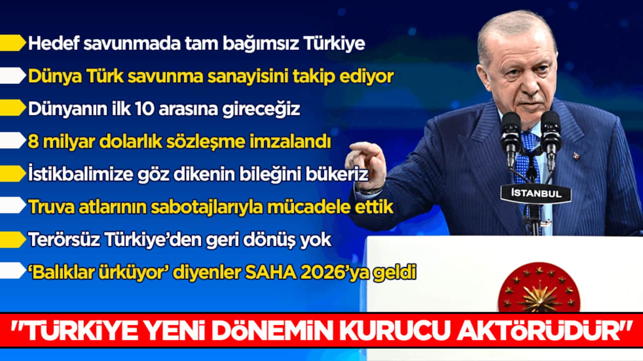 Cumhurbaşkanı Erdoğan: Türkiye, yeni dönemin kurucu aktörüdür
