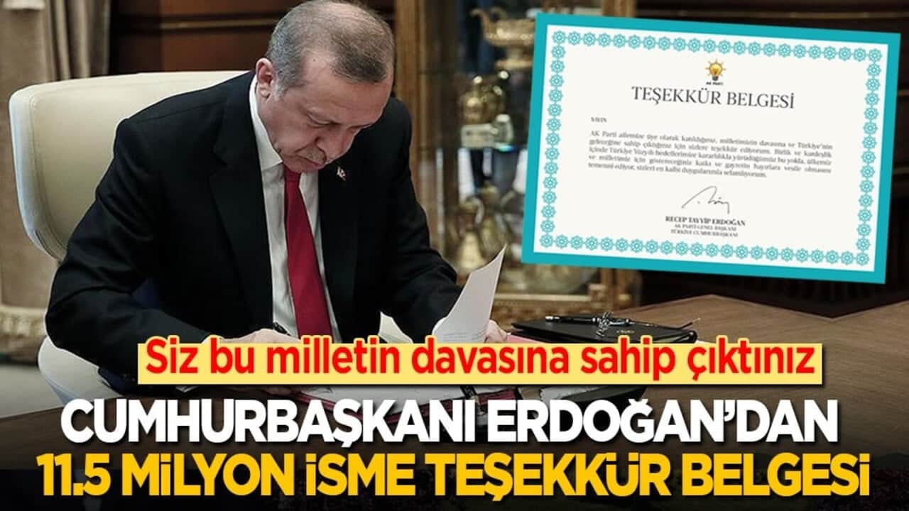 Cumhurbaşkanı Erdoğan’dan 11,5 milyon isme tek tek teşekkür belgesi: Siz bu milletin davasına sahip çıktınız!