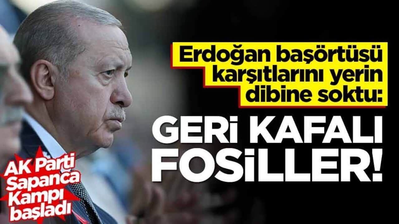 Cumhurbaşkanı Erdoğan'dan başörtüsü karşıtlarına tepki: Geri kafalı fosiller