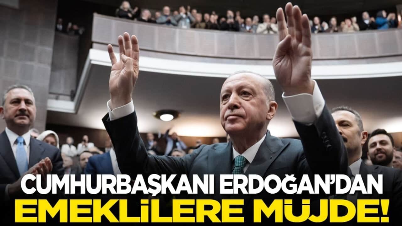Cumhurbaşkanı Erdoğan’dan emeklilere müjde