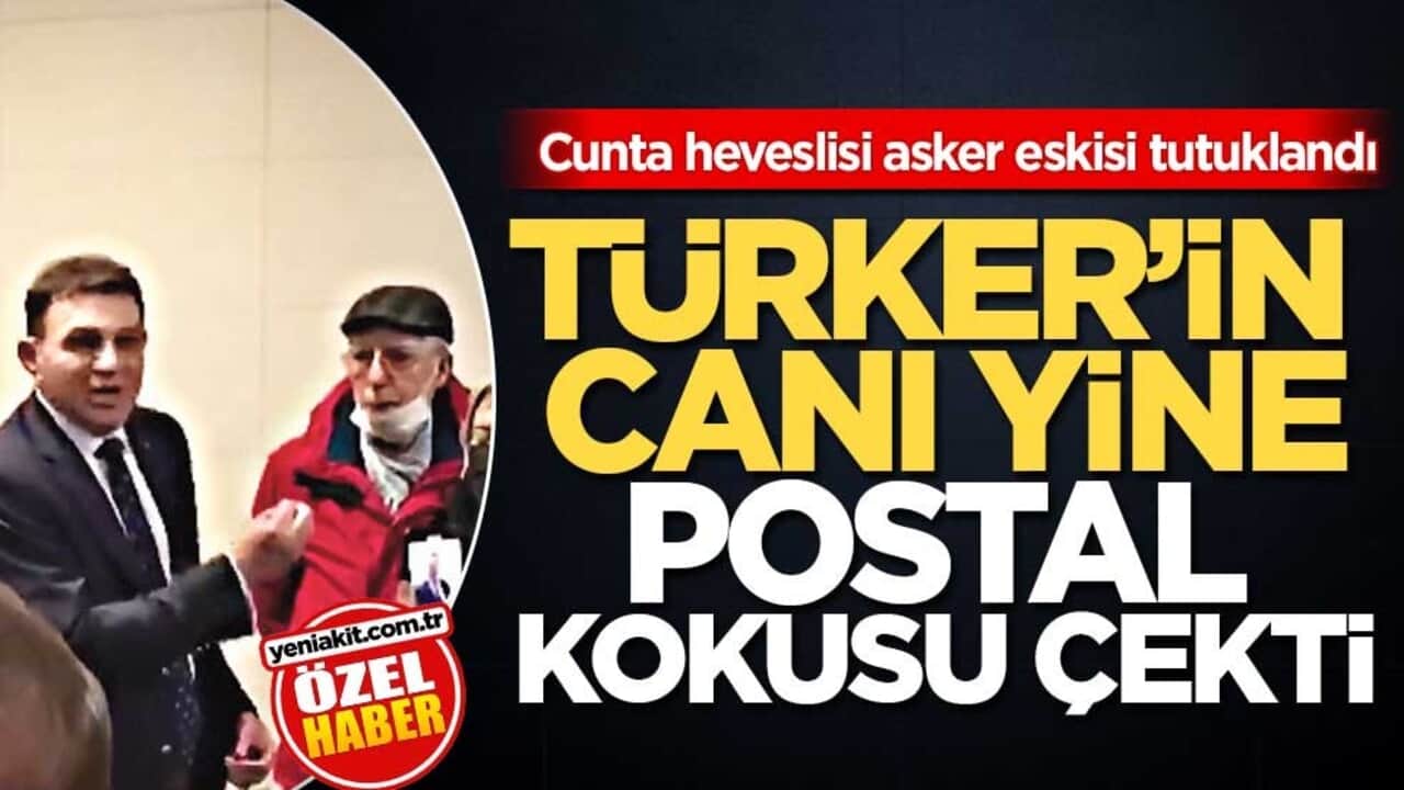 Cunta heveslisi asker eskisi tutuklandı! Türker’in canı yine postal kokusu çekti