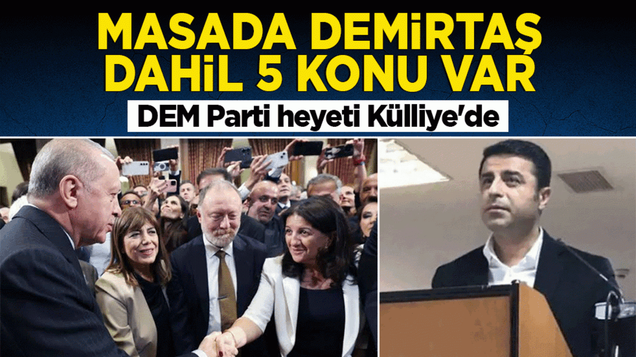 DEM Parti heyeti Külliye'de! Masada Demirtaş dahil 5 konu var
