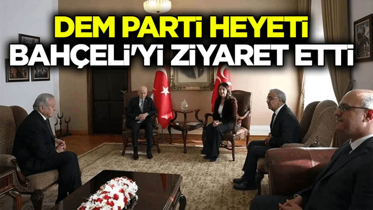 DEM Parti heyeti MHP lideri Bahçeli ile görüştü