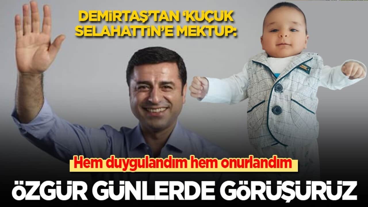 Demirtaş’tan küçük ‘Selahattin Demirtaş'a mektup: Özgür günlerde görüşürüz!