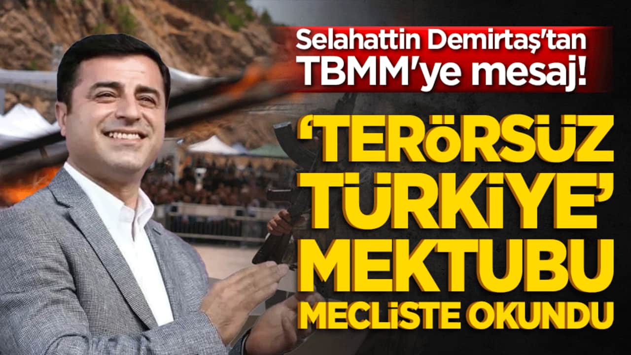 Demirtaş'tan TBMM'ye mesaj! Terörsüz Türkiye mektubu mecliste okundu