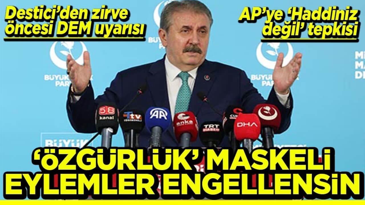 Destici’den zirve öncesi DEM uyarısı ‘Özgürlük’ maskeli eylemler engellensin