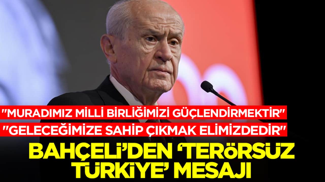 Devlet Bahçeli'den 'Terörsüz Türkiye' mesajı