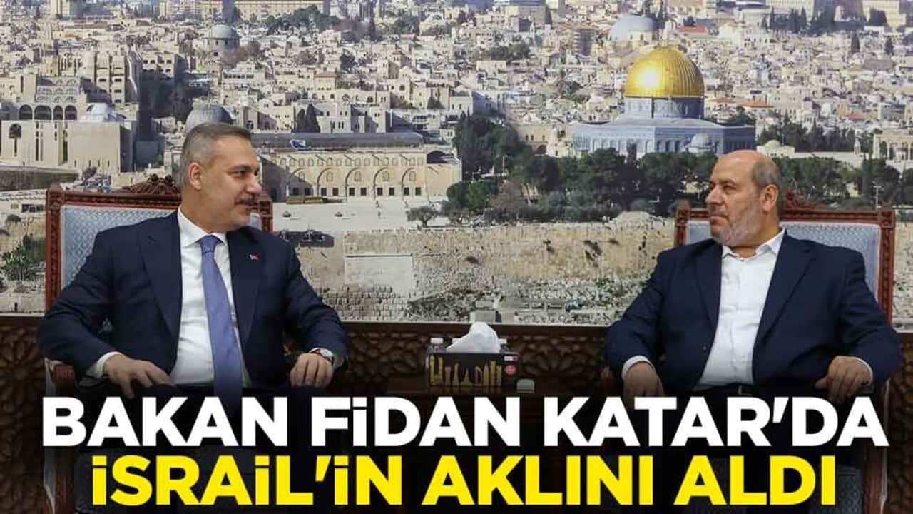 Dışişleri Bakanı Hakan Fidan'dan Katar'da İsrail'in aklını aldı