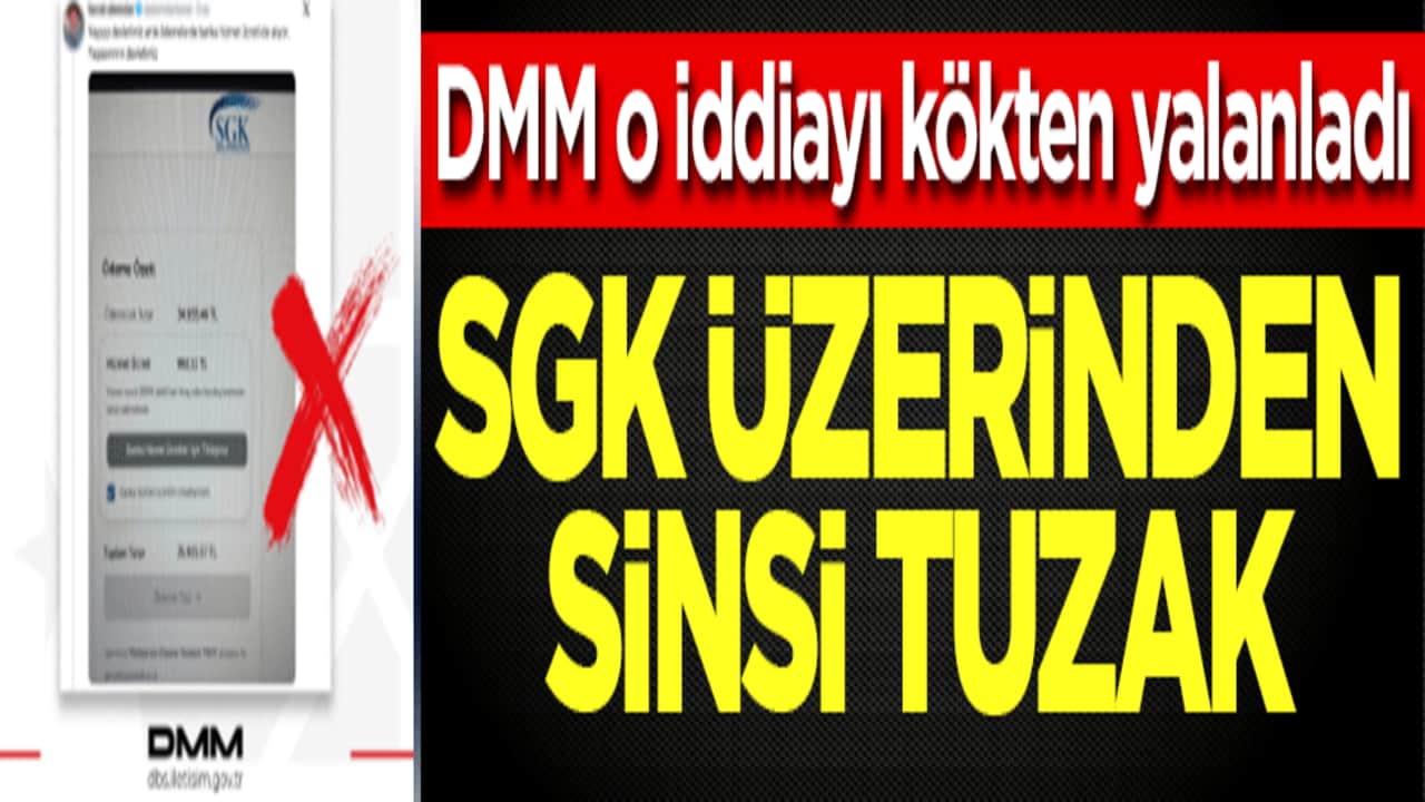DMM o iddiayı kökten yalanladı! SGK üzerinden vatandaşa sinsi tuzak