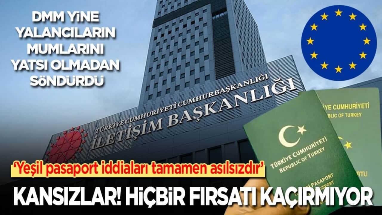 DMM yine yalancıların mumlarını yatsı olmadan söndürdü! Kansızların ‘Yeşil pasaportla seyahat bitti’ iddiası da yalan çıktı!