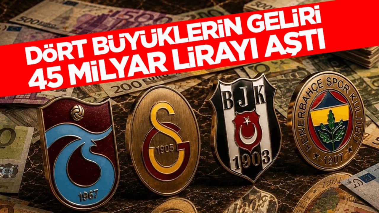 Dört büyüklerin geliri 45 milyar lirayı aştı