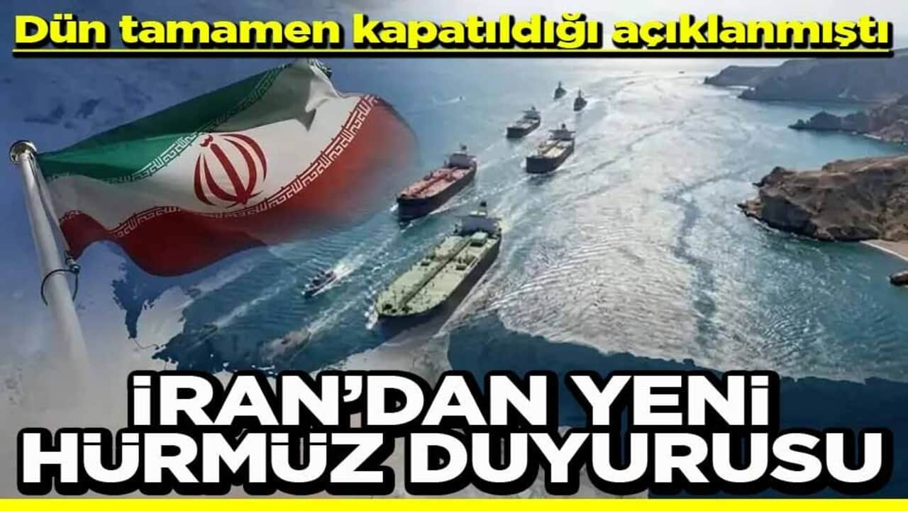 Dün tamamen kapatıldığı açıklanmıştı İran’dan yeni Hürmüz duyurusu
