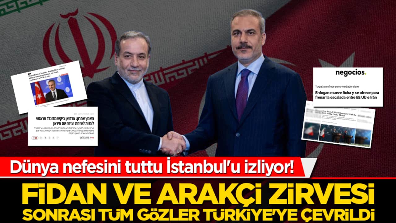 Dünya nefesini tuttu İstanbul'u izliyor! Fidan ve Arakçi zirvesi sonrası tüm gözler Türkiye'ye çevrildi