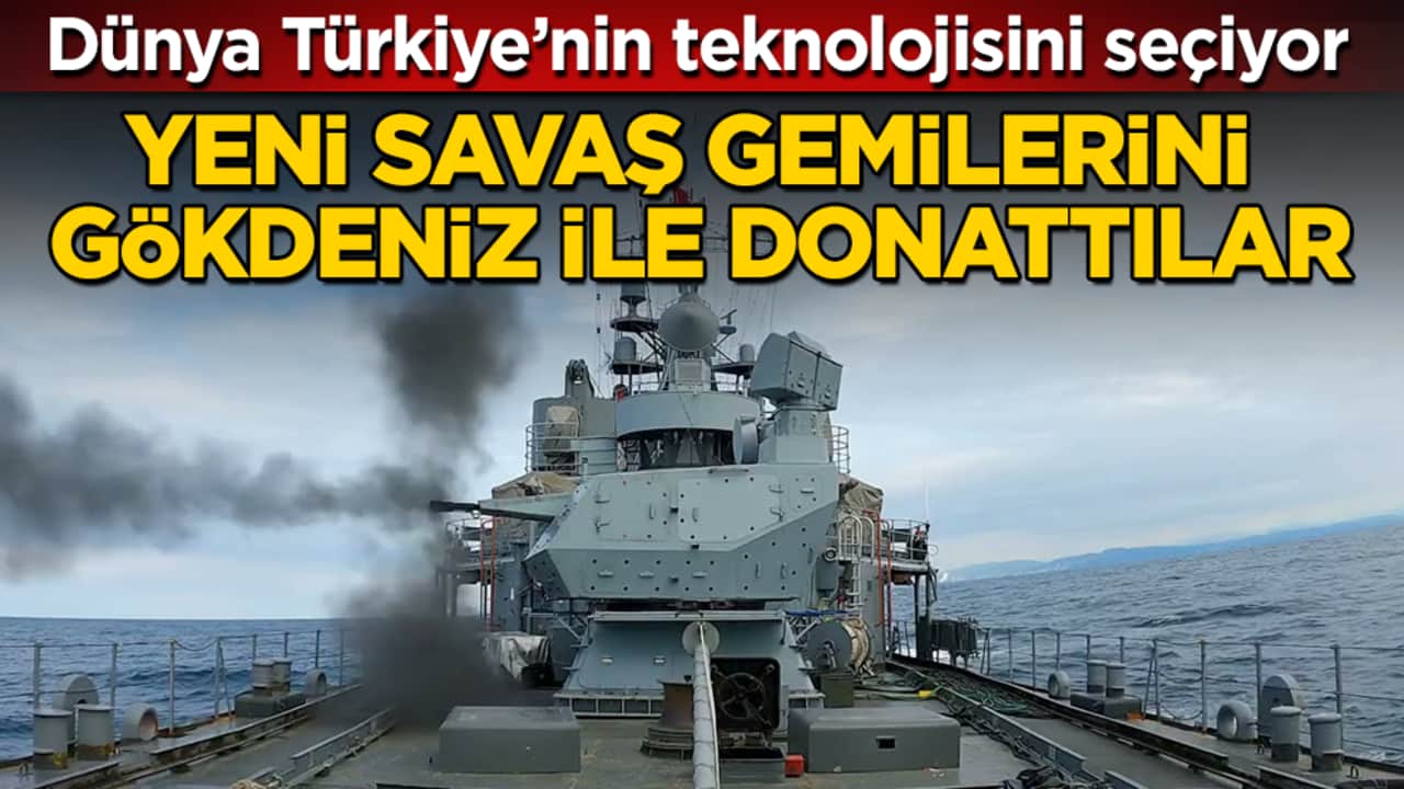 Dünya Türkiye’nin teknolojisini seçiyor! Yeni savaş gemilerini GÖKDENİZ ile donattılar