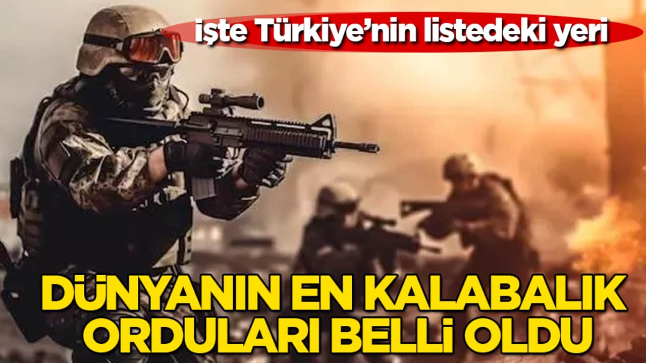 Dünyanın en kalabalık orduları belli oldu! İşte Türkiye’nin listedeki yeri