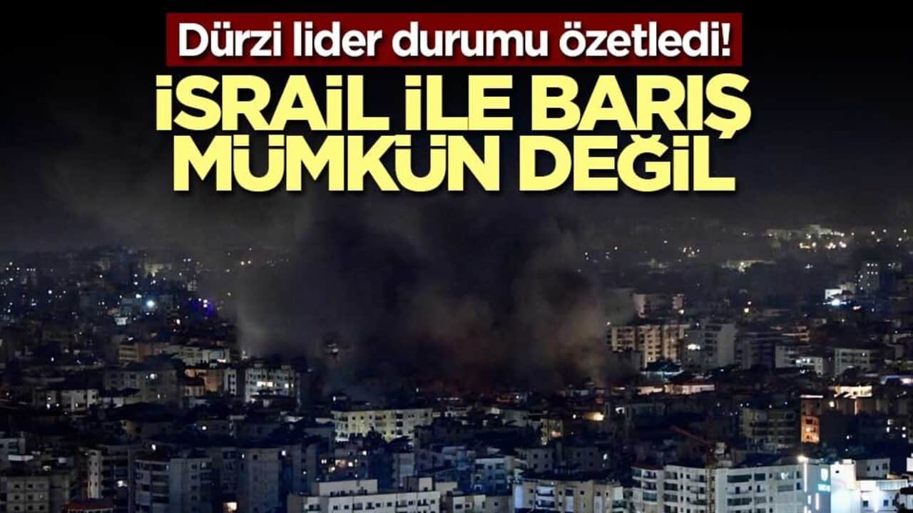 Dürzi lider durumu özetledi! İsrail ile barış mümkün değil