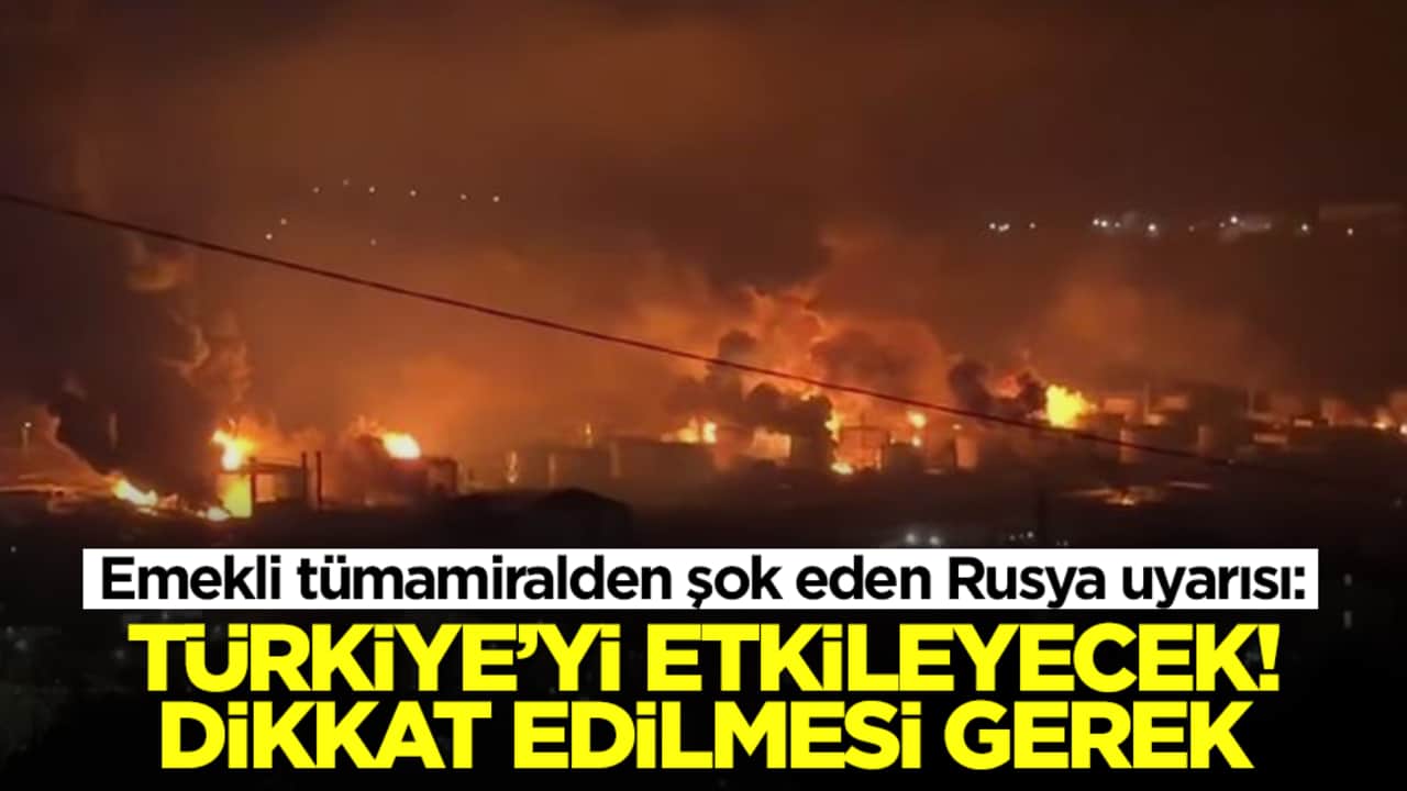Emekli tümamiralden şok eden Rusya uyarısı: Türkiye'yi etkileyecek, oraya dikkat edilmesi gerek