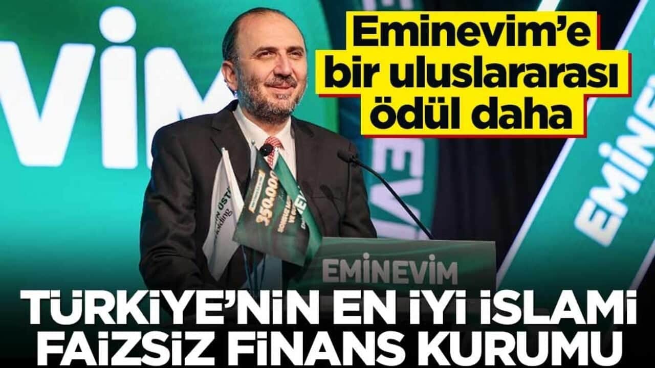 Eminevim’e bir uluslararası ödül daha! Türkiye’nin en iyi İslami faizsiz finans kurumu