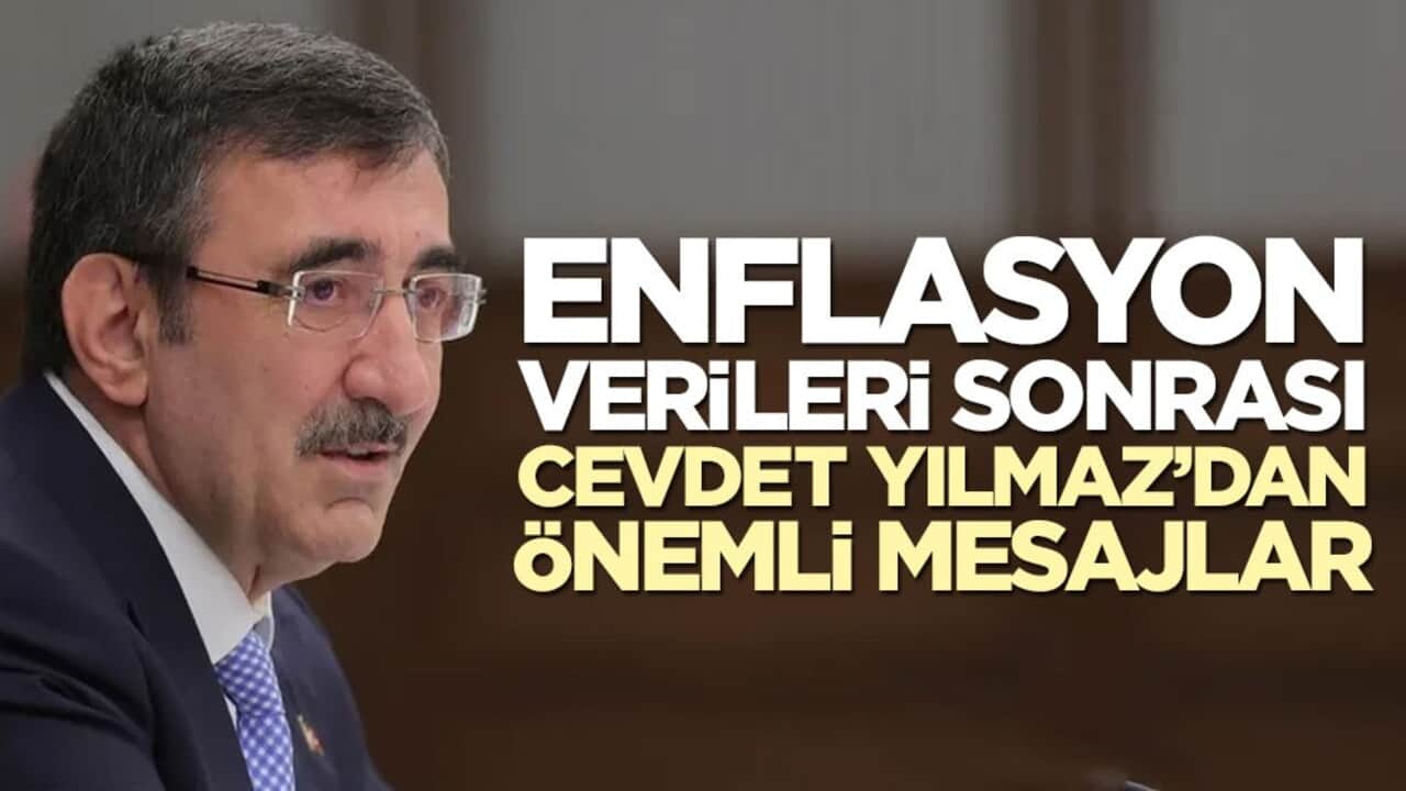 Enflasyon verileri sonrası Cevdet Yılmaz'dan önemli mesajlar