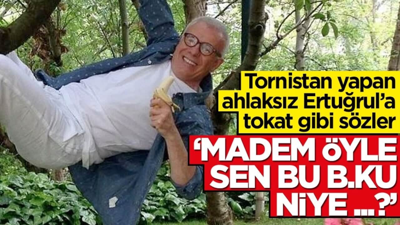 Erdoğan'a salça olup tornistan yapan Ertuğrul'a tokat gibi sözler