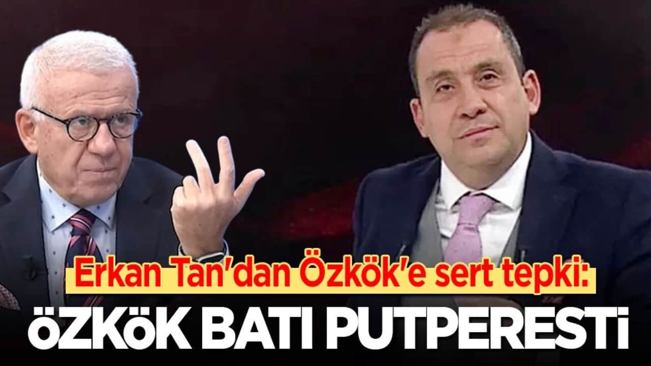 Erkan Tan'dan Özkök'e sert tepki: Özkök "Batı putperesti"
