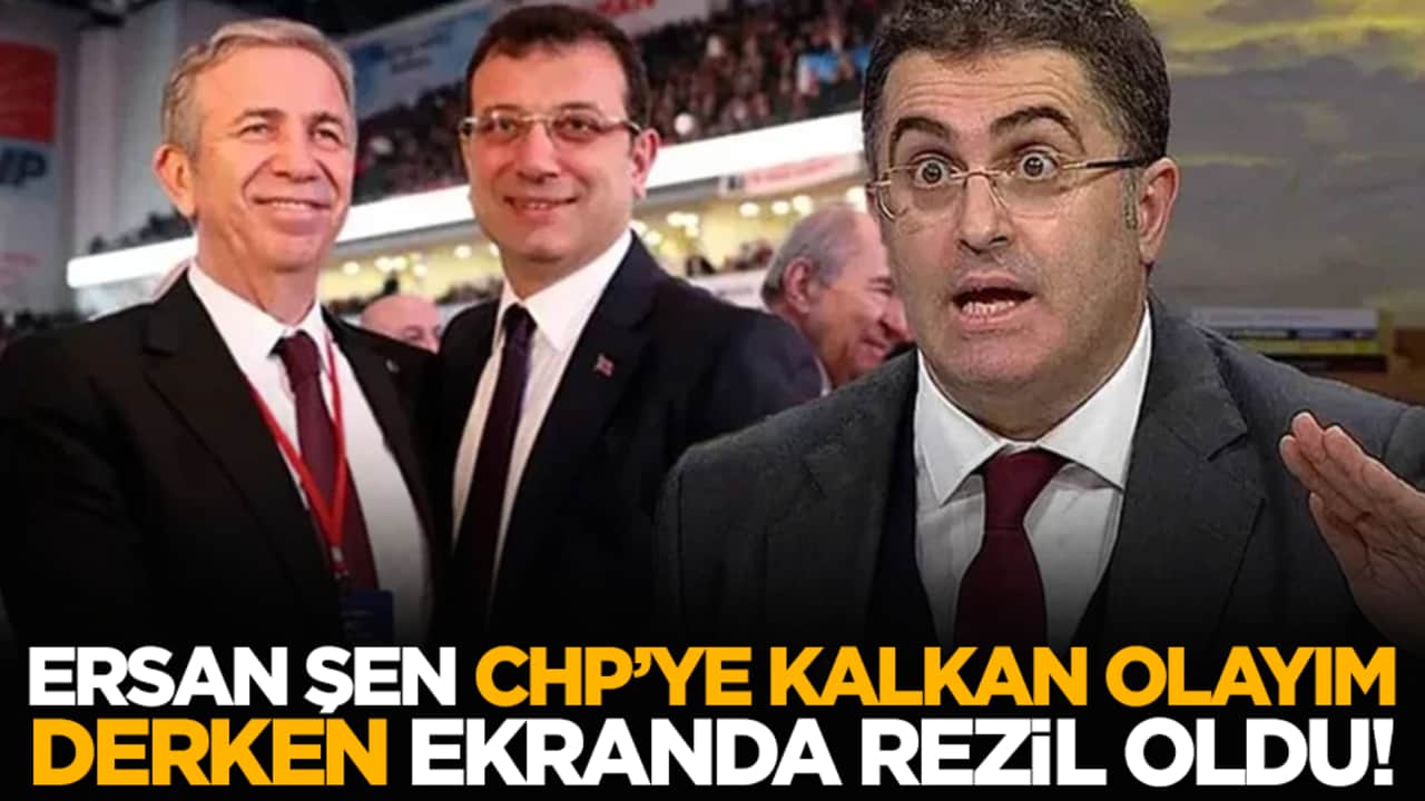 Ersan Şen CHP’ye kalkan olayım derken ekranda rezil oldu!