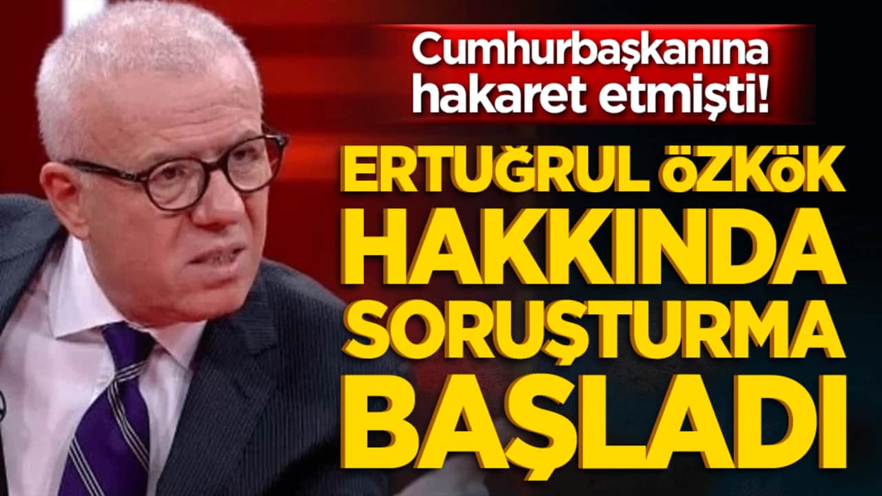 Ertuğrul Özkök'e soruşturma! Cumhurbaşkanı'na hakaretten hesaba çekiliyor!