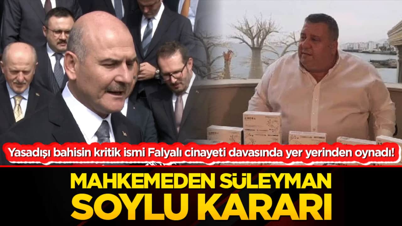 Falyalı cinayeti davasında yer yerinden oynadı! Mahkemeden Süleyman Soylu kararı!