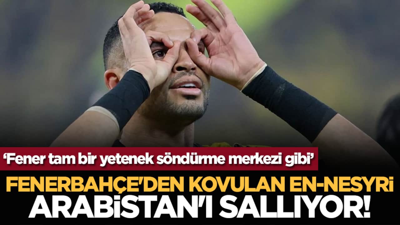 Fenerbahçe'den kovulan En-Nesyri Arabistan'ı sallıyor!