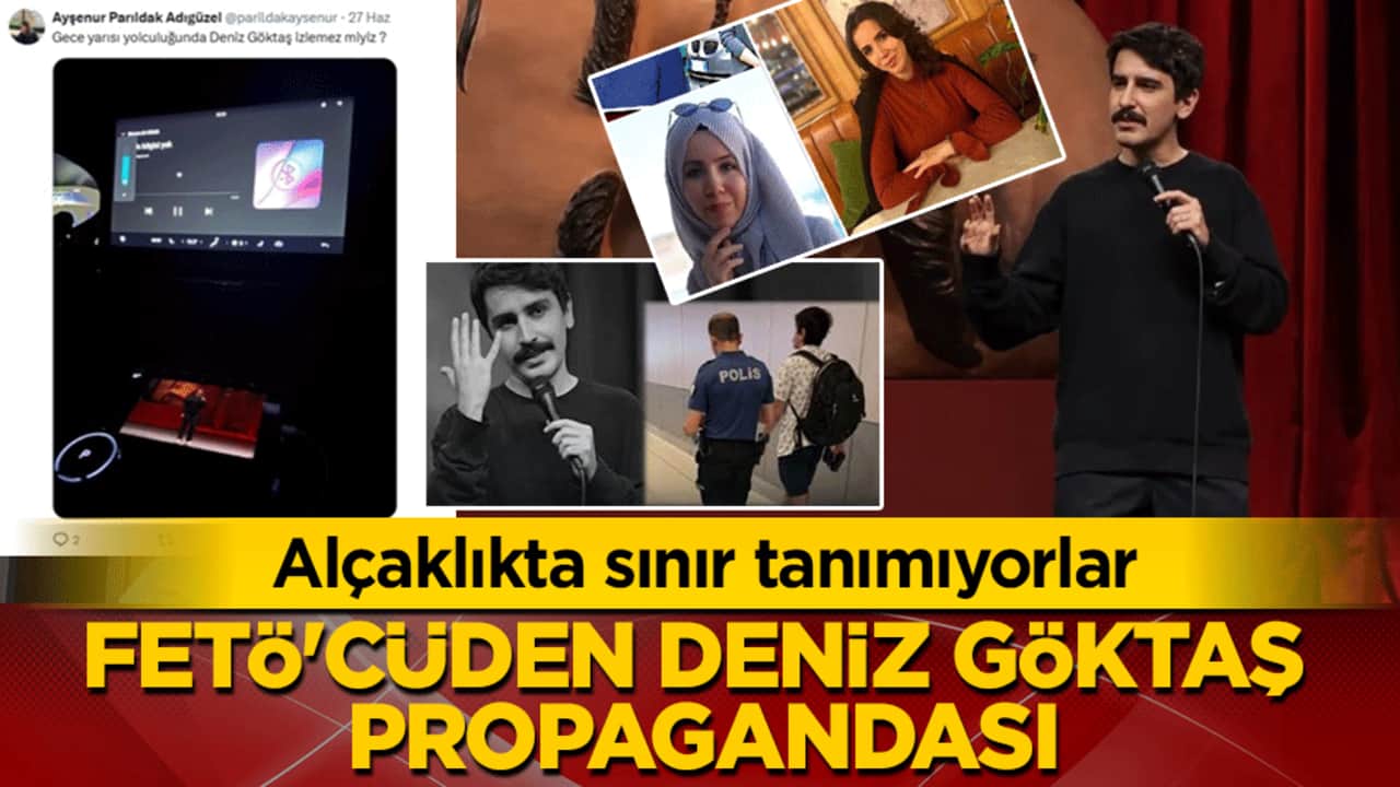 FETÖ’cüden Deniz Göktaş propagandası