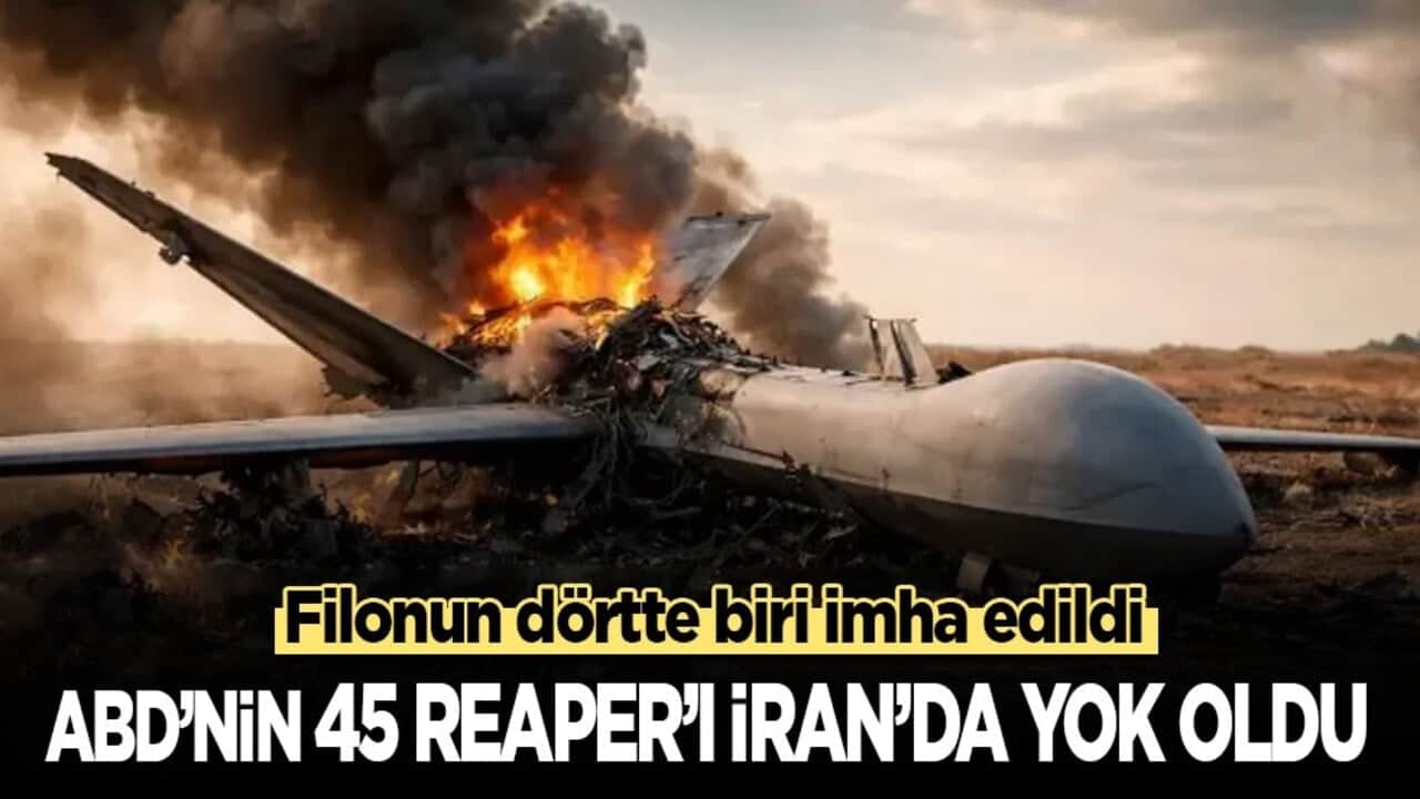 Filonun dörtte biri imha edildi! ABD’nin 45 Reaper'ı İran'da yok oldu