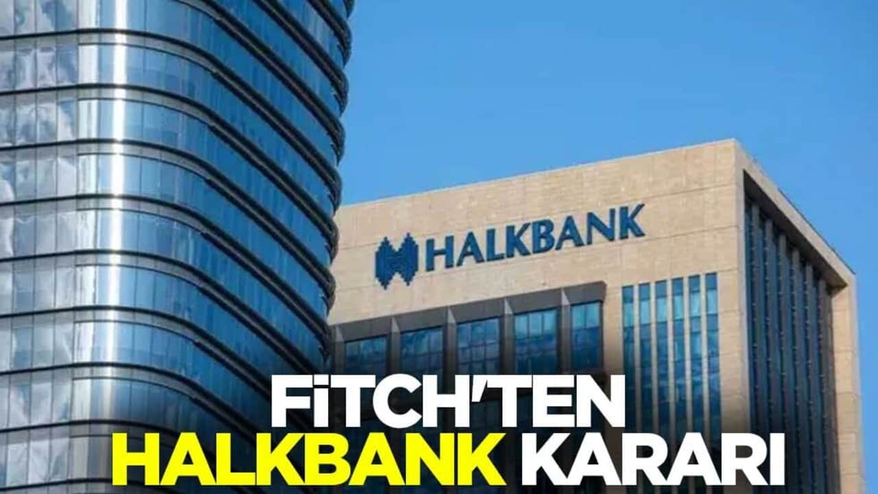 Fitch'ten Halkbank kararı