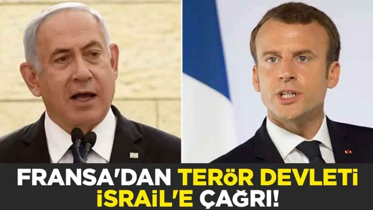Fransa'dan terör devleti İsrail'e çağrı!