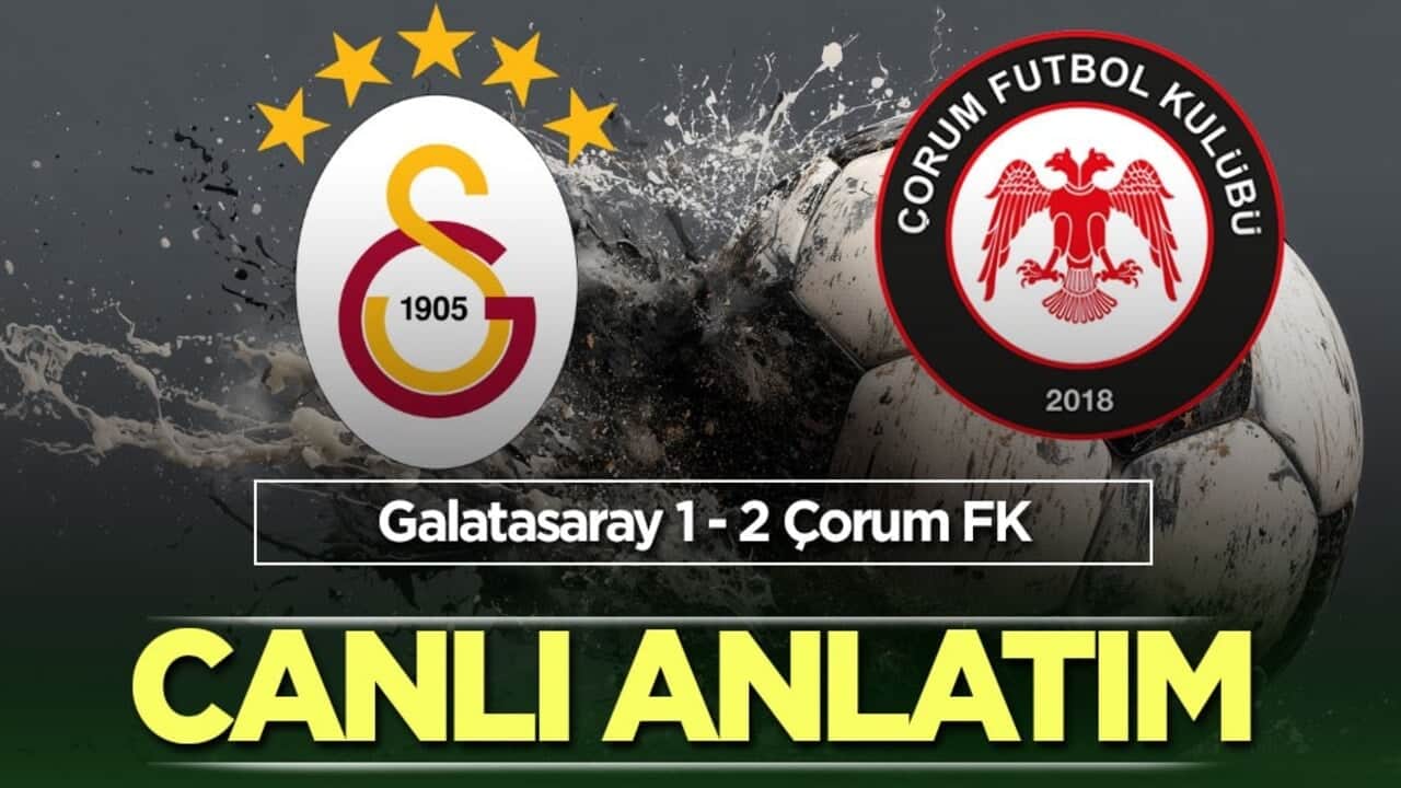 Galatasaray - Çorum FK \ CANLI ANLATIM