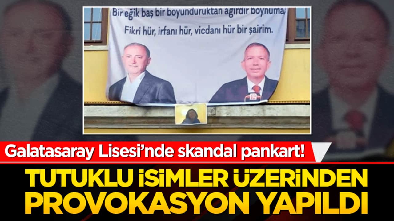 Galatasaray Lisesi’nde skandal pankart! Tutuklu isimler üzerinden provokasyon yapıldı!