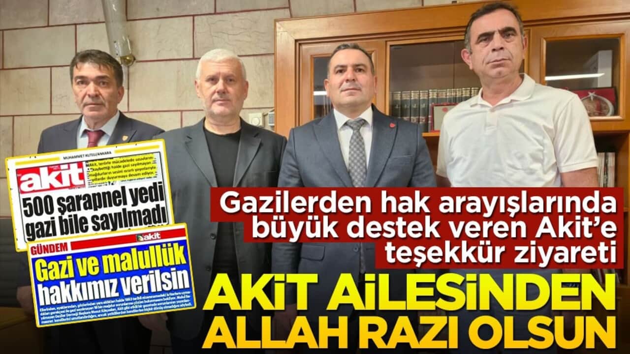 Gazilerden hak arayışlarında büyük destek veren Akit’e teşekkür ziyareti! Akit ailesinden Allah razı olsun