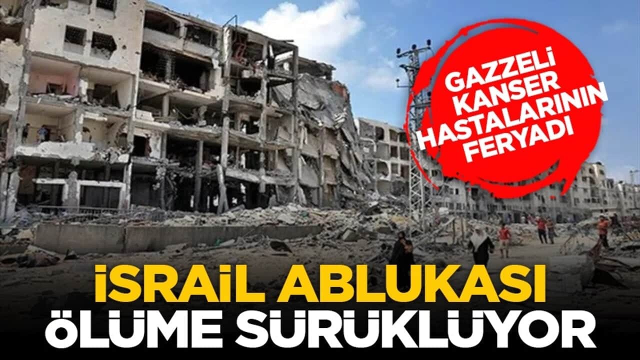 Gazzeli kanser hastalarının feryadı: İsrail ablukası ölüme sürüklüyor