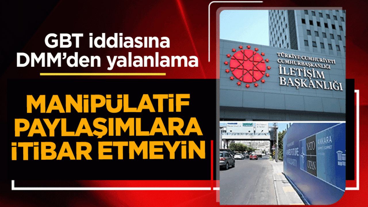 GBT iddiasına DMM’den yalanlama! Manipülatif paylaşımlara itibar etmeyin