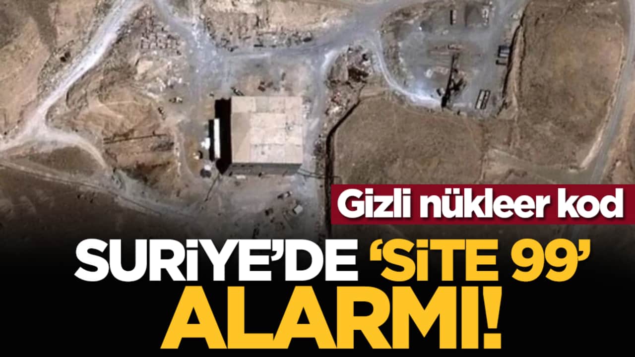 Gizli nükleer kod: Suriye’de "Site 99" alarmı!