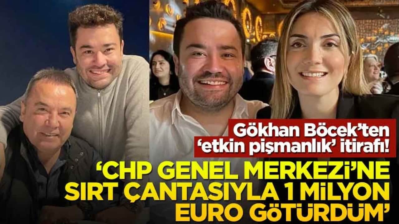 Gökhan Böcek’ten "etkin pişmanlık" itirafı! "CHP Genel Merkezi’ne sırt çantasıyla 1 Milyon euro götürdüm"