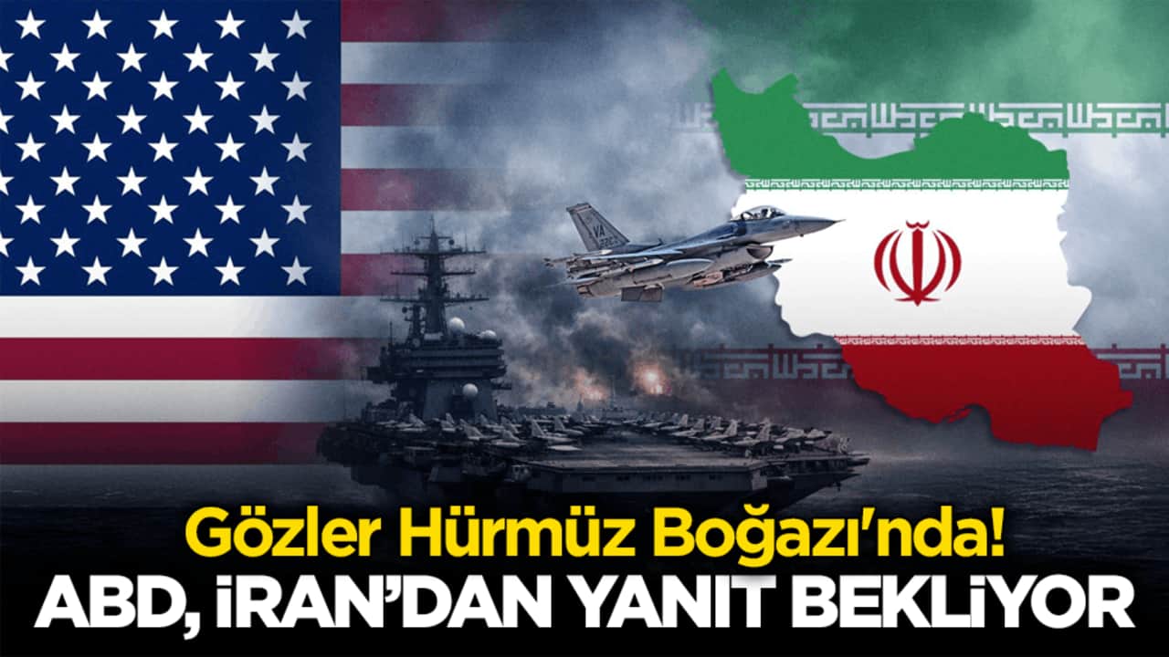 Gözler Hürmüz Boğazı'nda! ABD, İran’dan yanıt bekliyor