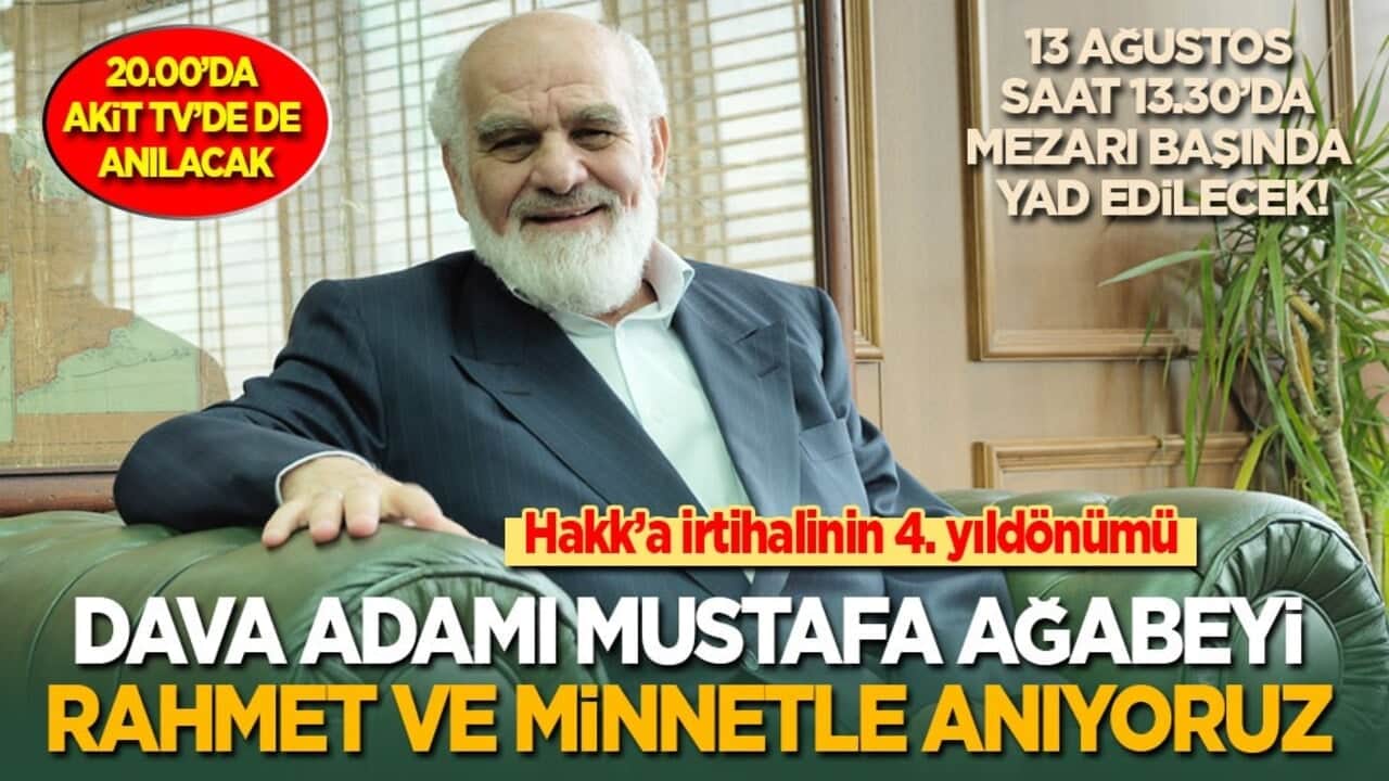 Hakk’a irtihalinin 4. yıldönümü: Dava adamı Mustafa ağabeyi rahmet ve minnetle anıyoruz!