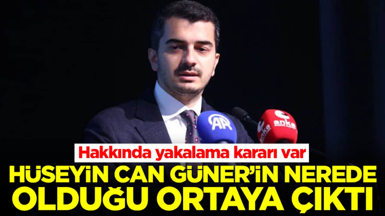 Hakkında yakalama kararı var: Hüseyin Can Güner'in nerede olduğu ortaya çıktı