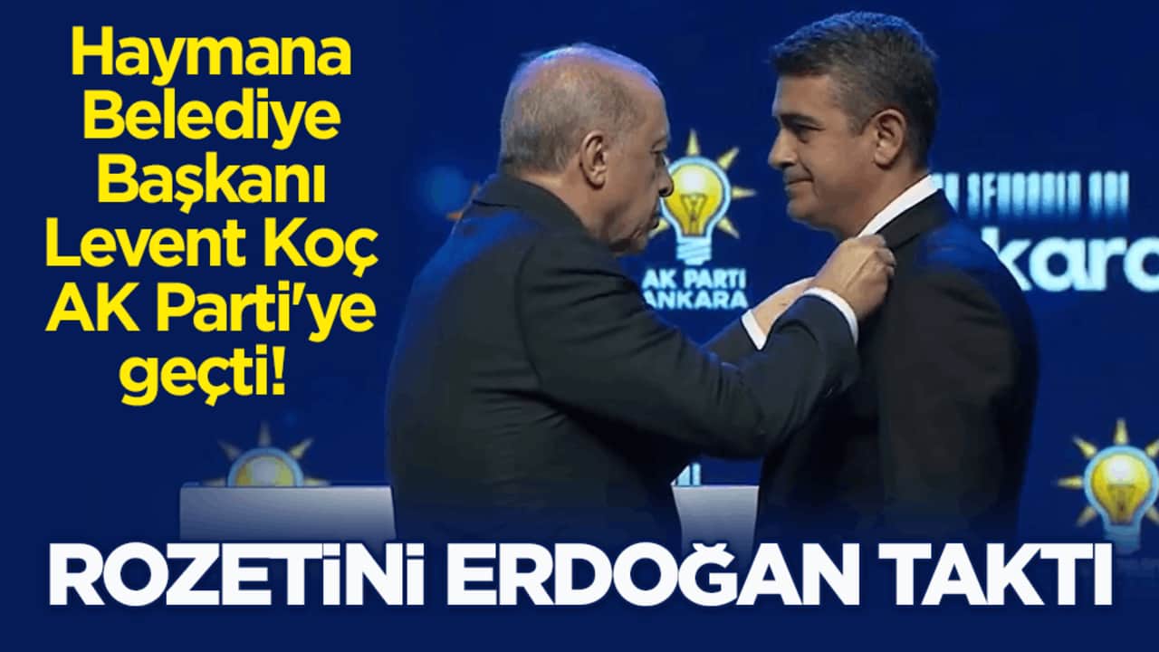Haymana Belediye Başkanı AK Parti'ye geçti! Rozetini Erdoğan taktı