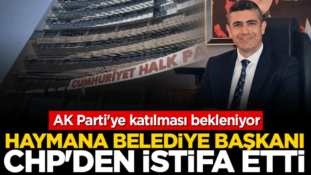 Haymana Belediye Başkanı CHP'den istifa etti