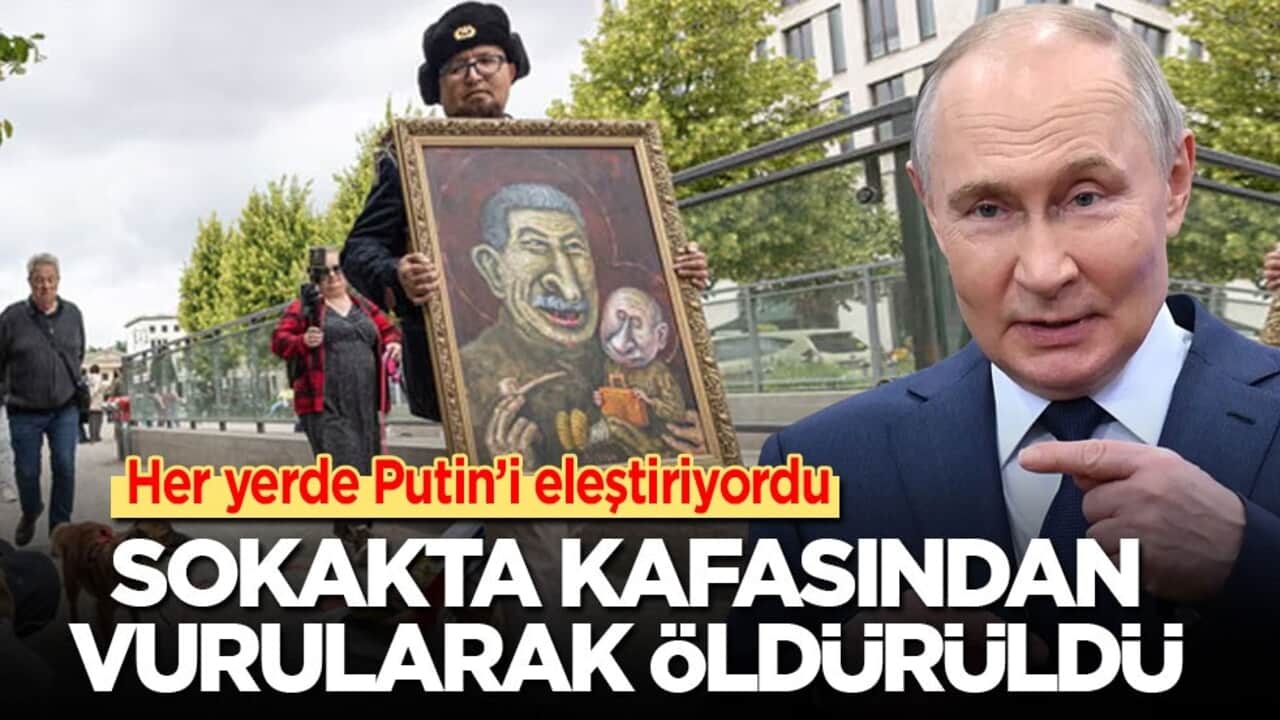 Her yerde Putin’i eleştiriyordu! Kafasından vurularak öldürüldü