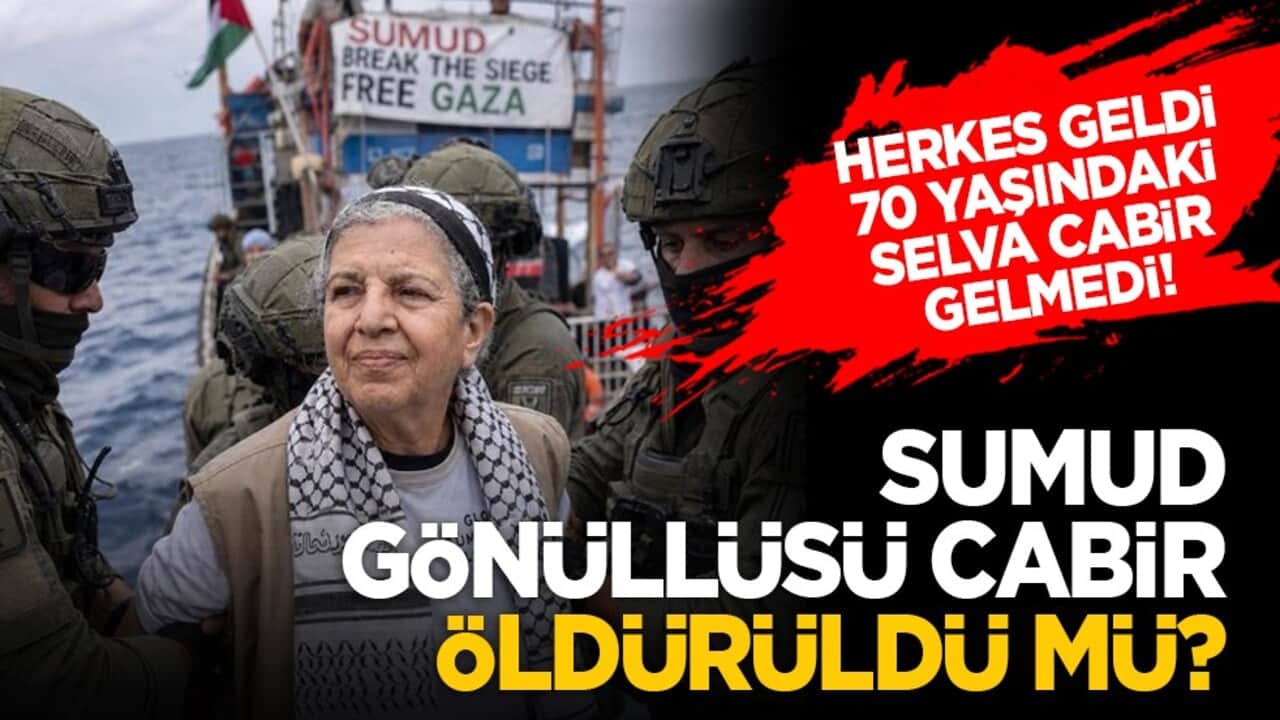 Herkes geldi 70 yaşındaki Selva Cabir gelmedi! Sumud gönüllüsü Cabir öldürüldü mü?