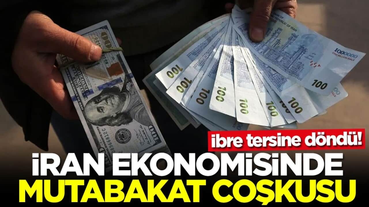 İbre tersine döndü! İran ekonomisinde mutabakat coşkusu